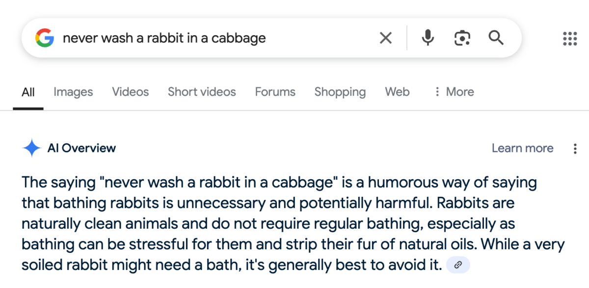 The saying "never wash a rabbit in a cabbage" is a humorous way of saying that bathing rabbits is unnecessary and potentially harmful. Rabbits are naturally clean animals and do not require regular bathing, especially as bathing can be stressful for them and strip their fur of natural oils. While a very soiled rabbit might need a bath, it's generally best to avoid it. 